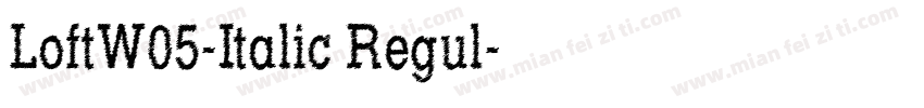 LoftW05-Italic Regul字体转换